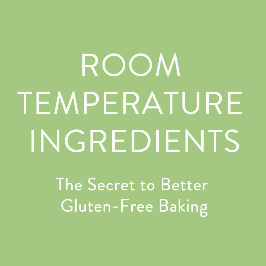 Room Temperature Ingredients: The Secret to Better Gluten-Free Baking